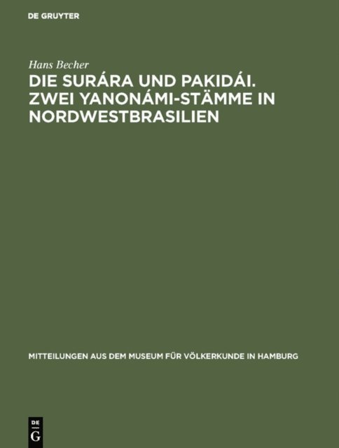 Hans Becher - Die Surára und Pakidái. Zwei Yanonámi-Stämme in Nordwestbrasilien, E-bok