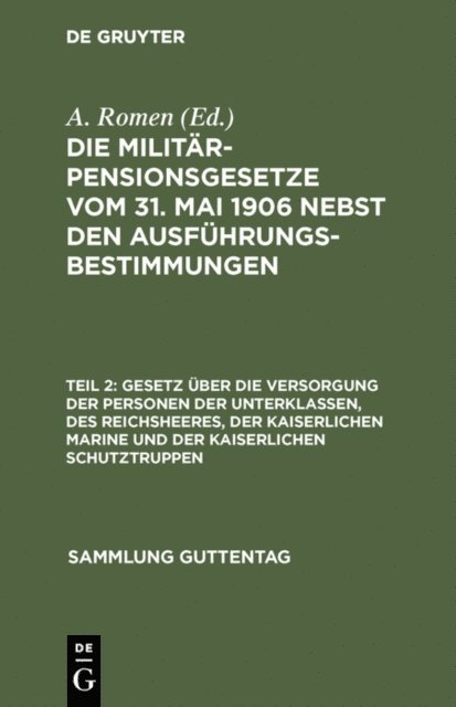 A. Romen - Gesetz über die Versorgung der Personen der Unterklassen, des Reichsheeres, der Kaiserlichen Marine und der Kaiserlichen Schutztruppen, E-bok
