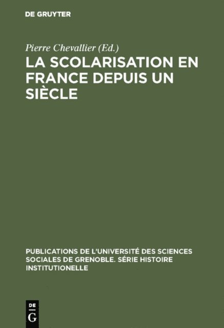 Pierre Chevallier - La Scolarisation en France depuis un siècle, E-bok
