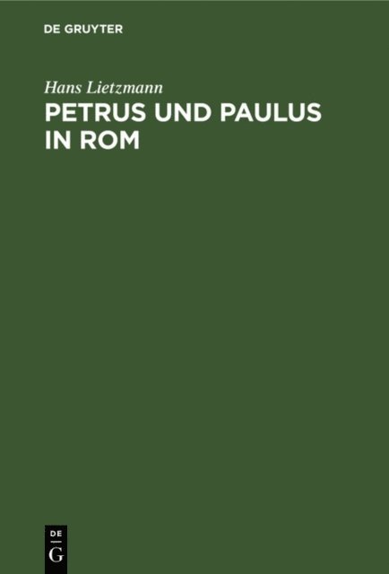 Hans Lietzmann - Petrus und Paulus in Rom, E-bok
