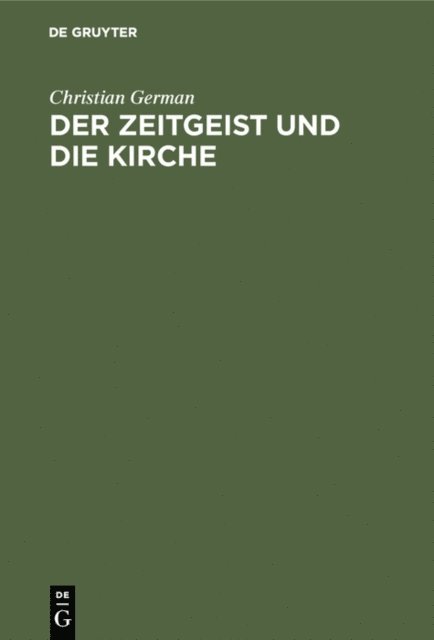 Christian German - Der Zeitgeist und die Kirche, E-bok