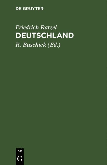 Friedrich Ratzel, R. Buschick - Deutschland, E-bok