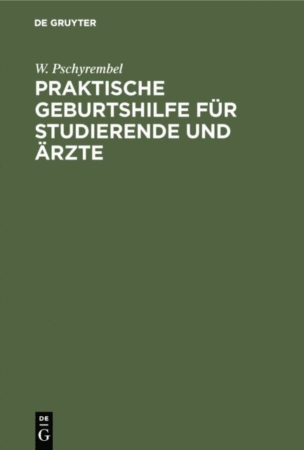 W. Pschyrembel - Praktische Geburtshilfe für Studierende und Ärzte, E-bok