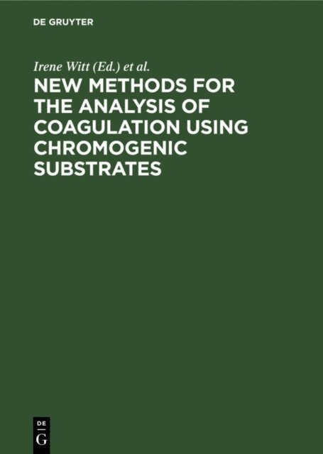 Deutsche Gesellschaft fur Klinische Chemie, Irene Witt - New methods for the analysis of coagulation using chromogenic substrates, E-bok. Tillgänglighet: Lägg i varukorg