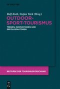 Outdoor-Sport-Tourismus: Trends, Innovationen Und Erfolgsfaktoren