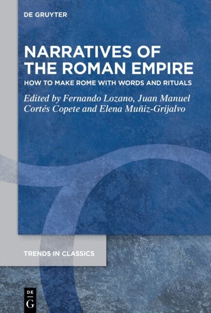 Elena Muniz-Grijalvo, Juan Manuel Cortes Copete, Fernando Lozano - Narratives of the Roman Empire, E-bok