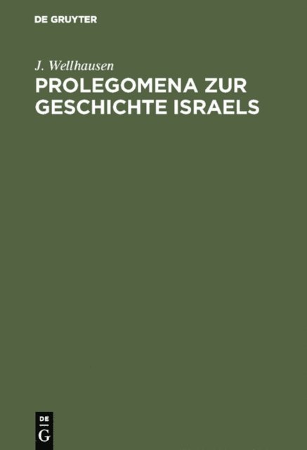 J. Wellhausen - Prolegomena zur Geschichte Israels, E-bok