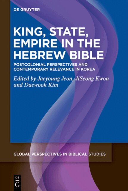 Daewook Kim, JiSeong Kwon, Jaeyoung Jeon - King, State, Empire in the Hebrew Bible, E-bok