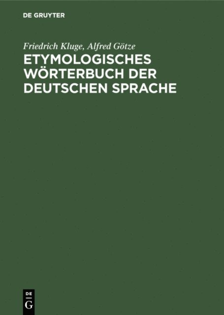 Alfred Gotze, Friedrich Kluge - Etymologisches Wörterbuch der deutschen Sprache, E-bok