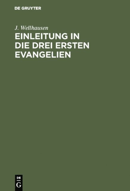 J. Wellhausen - Einleitung in die drei ersten Evangelien, E-bok