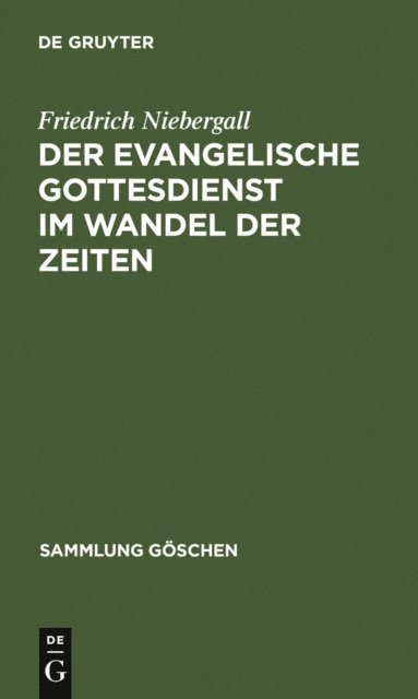 Friedrich Niebergall - Der evangelische Gottesdienst im Wandel der Zeiten, E-bok