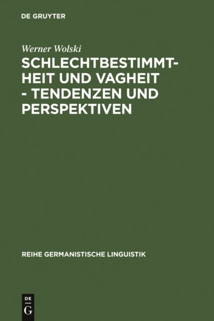 Werner Wolski - Schlechtbestimmtheit und Vagheit - Tendenzen und Perspektiven, E-bok