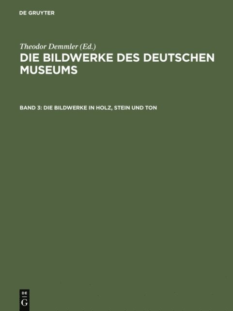 Theodor Demmler - Die Bildwerke in Holz, Stein und Ton, E-bok