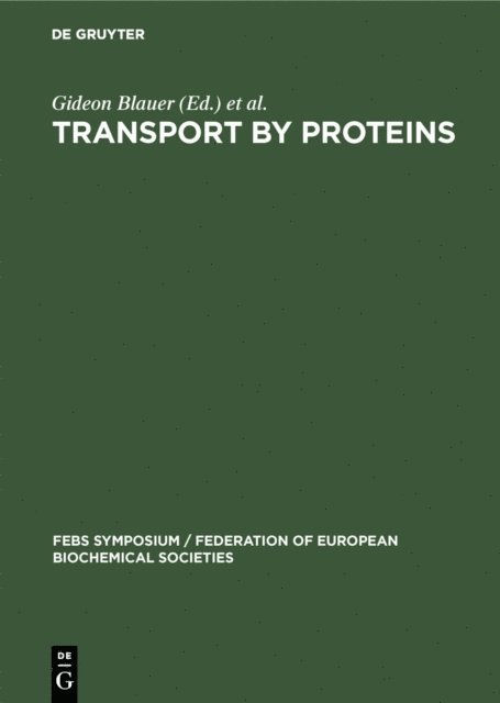Federation of European Biochemical Societies, Konstanz> Symposium on Transport by Proteins <1978, Horst Sund, Gideon Blauer - Transport by proteins, E-bok