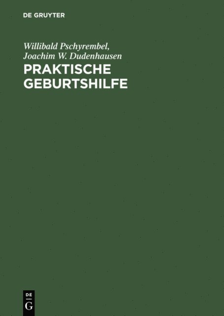 Joachim W. Dudenhausen, Willibald Pschyrembel - Praktische Geburtshilfe, E-bok