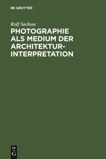 Rolf Sachsse - Photographie als Medium der Architekturinterpretation, E-bok