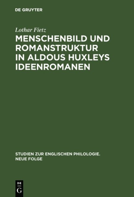 Lothar Fietz - Menschenbild und Romanstruktur in Aldous Huxleys Ideenromanen, E-bok