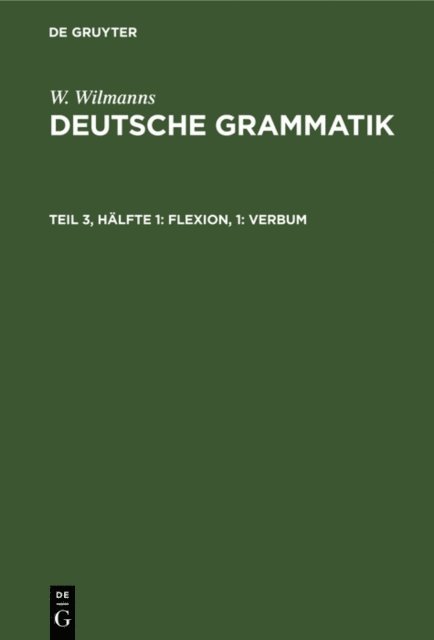 W. Wilmanns - Flexion, 1: Verbum, E-bok