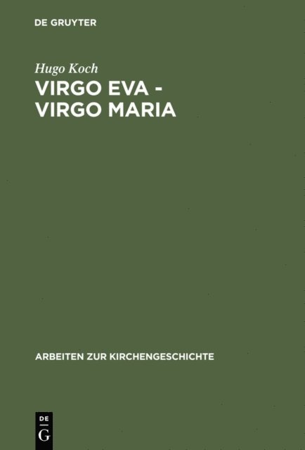 Hugo Koch - Virgo Eva - Virgo Maria, E-bok