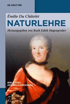 Emilie Du Chatelet, Ruth Edith Hagengruber - Naturlehre, E-bok