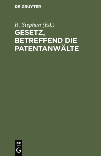 R. Stephan - Gesetz, betreffend die Patentanwälte, E-bok