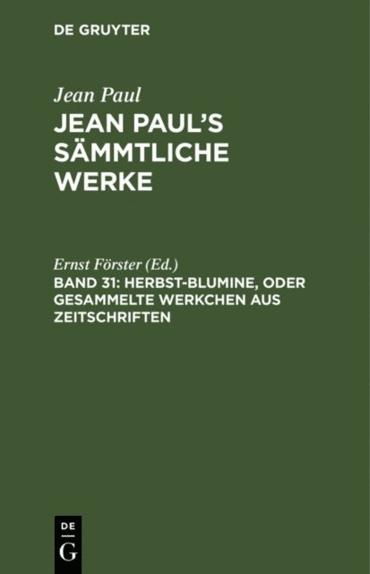 Ernst Forster - Herbst-Blumine, oder Gesammelte Werkchen aus Zeitschriften, E-bok