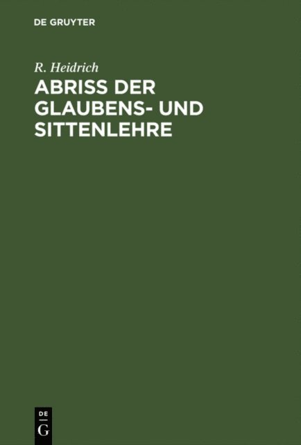R. Heidrich - Abriß der Glaubens- und Sittenlehre, E-bok