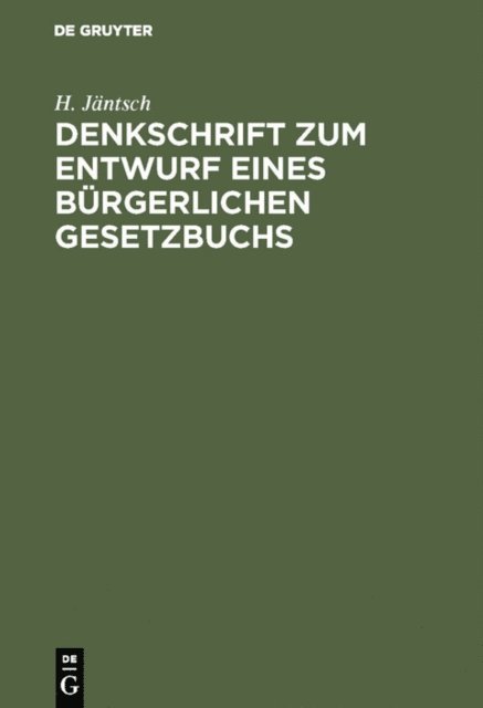 H. Jantsch - Denkschrift zum Entwurf eines Bürgerlichen Gesetzbuchs, E-bok