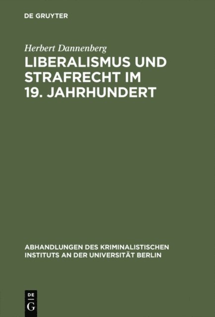 Herbert Dannenberg - Liberalismus und Strafrecht im 19. Jahrhundert, E-bok