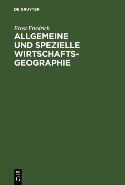 Ernst Friedrich - Allgemeine und spezielle Wirtschaftsgeographie, E-bok