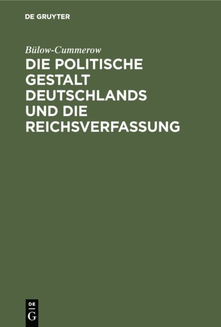 Bulow-Cummerow - Die politische Gestalt Deutschlands und die Reichsverfassung, E-bok