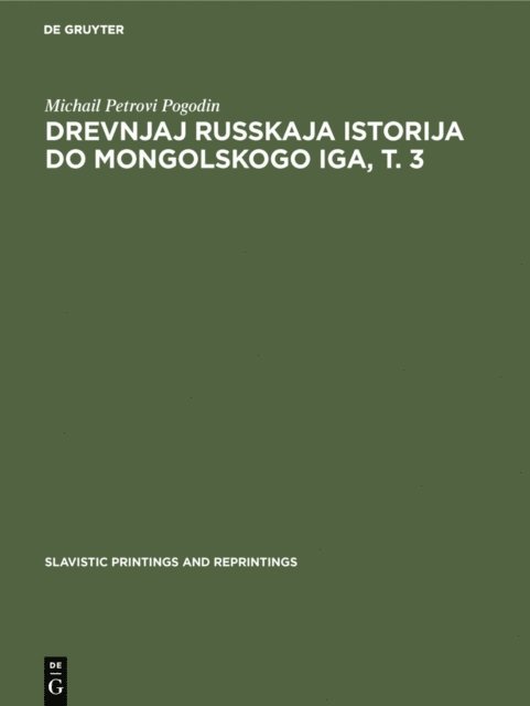 Michail Petrovi Pogodin - Drevnjaj russkaja istorija do mongolskogo iga, T. 3, E-bok