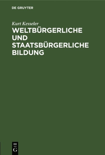 Kurt Kesseler - Weltbürgerliche und staatsbürgerliche Bildung, E-bok