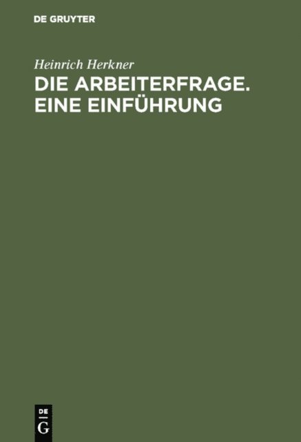 Heinrich Herkner - Die Arbeiterfrage. Eine Einführung, E-bok