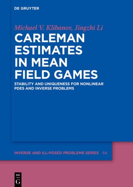 Jingzhi Li, Michael V. Klibanov - Carleman Estimates in Mean Field Games, E-bok