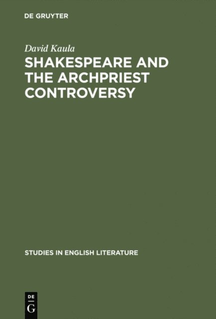 David Kaula - Shakespeare and the archpriest controversy, E-bok