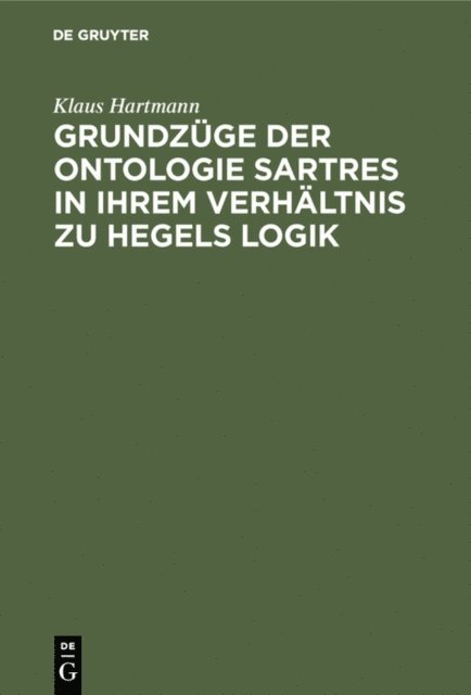 Klaus Hartmann - Grundzüge der Ontologie Sartres in ihrem Verhältnis zu Hegels Logik, E-bok