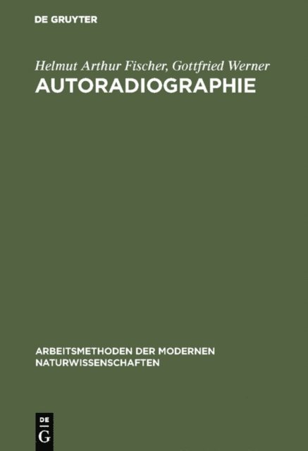 Gottfried Werner, Helmut Arthur Fischer - Autoradiographie, E-bok