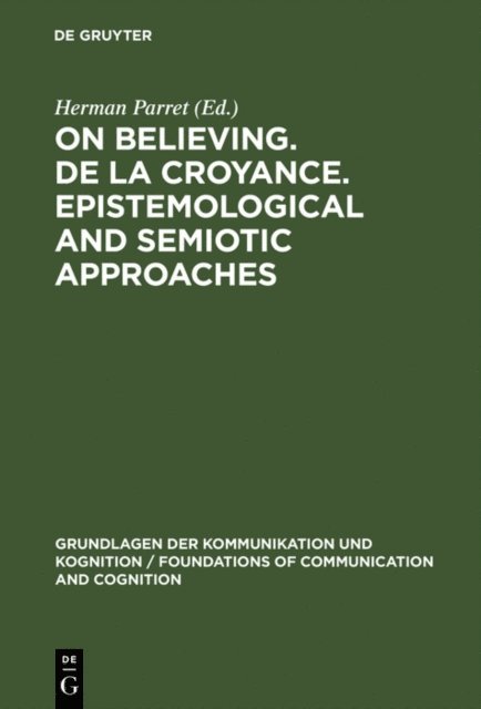 Herman [Ed.] Parret - On believing. De la croyance. Epistemological and semiotic approaches, E-bok