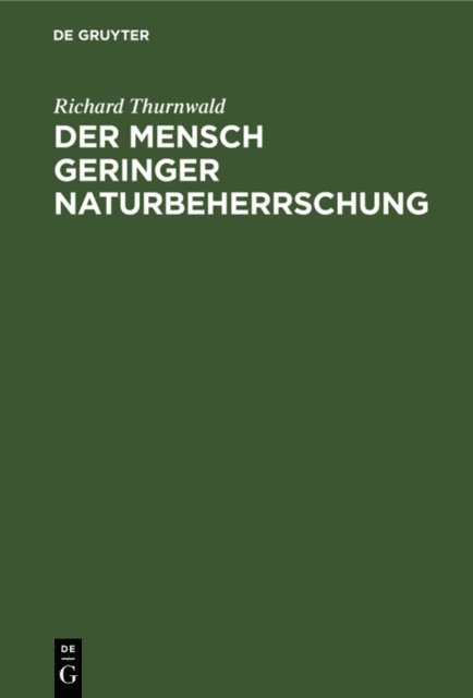 Richard Thurnwald - Der Mensch geringer Naturbeherrschung, E-bok