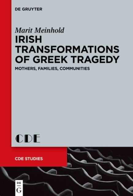 Marit Meinhold - Irish Transformations of Greek Tragedy, E-bok