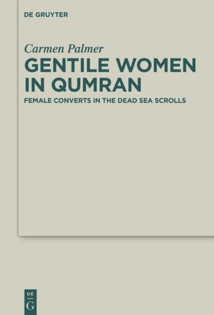 Carmen Palmer - Gentile Women in Qumran, E-bok