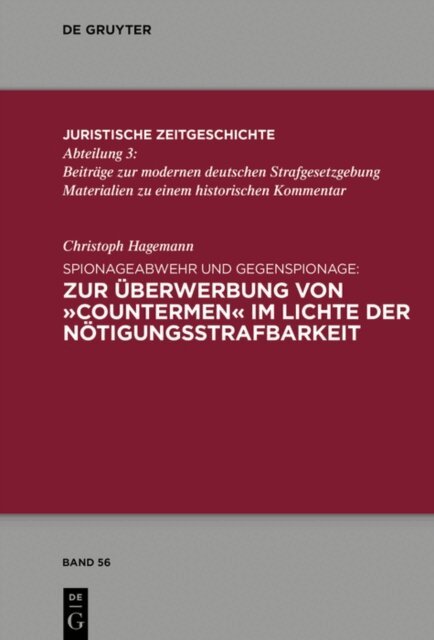 Christoph Hagemann - Spionageabwehr und Gegenspionage: Zur Uberwerbung von  Countermen  im Lichte der Notigungsstrafbarkeit, E-bok