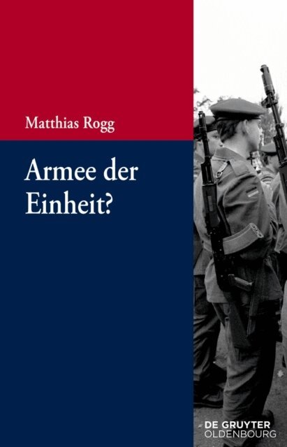 Matthias Rogg - Armee der Einheit?, E-bok