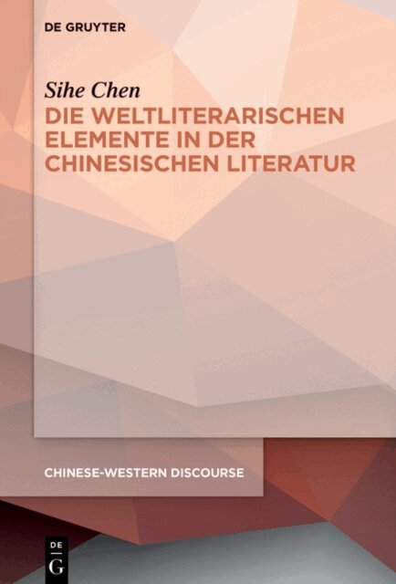 Sihe Chen - Die weltliterarischen Elemente in der chinesischen Literatur, E-bok