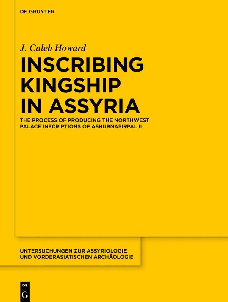 J. Caleb Howard - Inscribing Kingship in Assyria, Inbunden. Tillgänglighet: Kommande