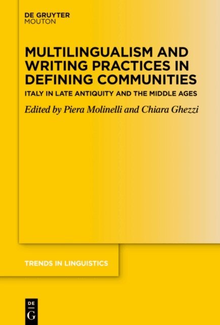 Chiara Ghezzi, Piera Molinelli - Multilingualism and Writing Practices in Defining Communities, E-bok