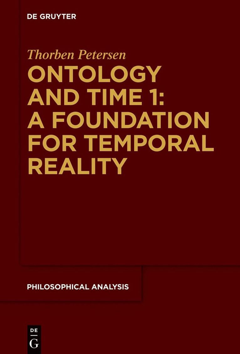 Thorben Petersen - Ontology and Time 1: A Foundation for Temporal Reality, Inbunden