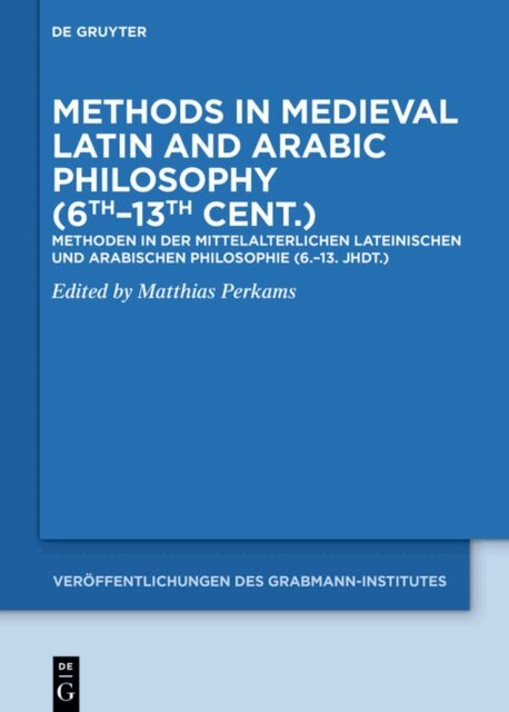 Matthias Perkams - Methods in Medieval Latin and Arabic Philosophy (6th-13th cent.), E-bok