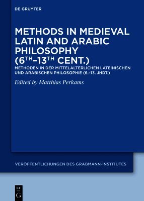 Matthias Perkams - Methods in Medieval Latin and Arabic Philosophy (6th-13th cent.), E-bok
